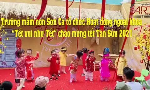 Trường mầm non Sơn Ca tổ chức Hoạt động ngoại khóa “Tết vui như Tết” chào mừng tết Tân Sửu 2021