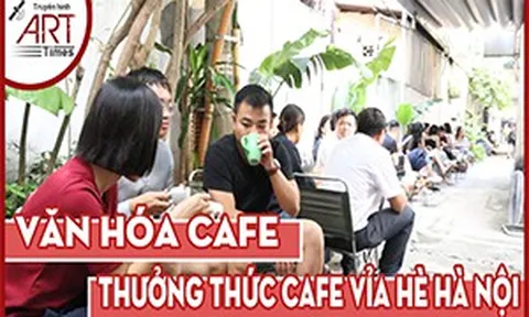 Cà phê vỉa hè Hà Nội - một thú tiêu khiển lịch lãm