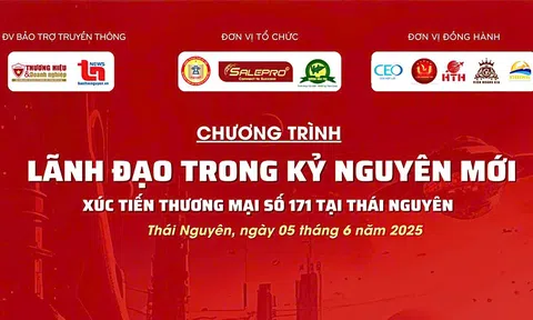 CHƯƠNG TRÌNH XÚC TIẾN THƯƠNG MẠI SỐ 171 “LÃNH ĐẠO TRONG KỶ NGUYÊN MỚI” – Tăng cường kết nối và phát triển doanh nghiệp.